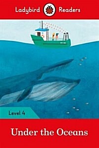 Ladybird Readers Level 4 - Under the Oceans (ELT Graded Reader) (Paperback)