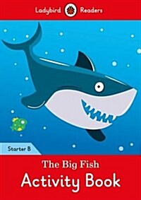 The Big Fish Activity Book: Ladybird Readers Starter Level B (Paperback)