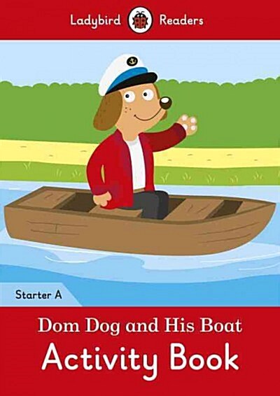 Dom Dog and his Boat Activity Book- Ladybird Readers Starter Level A (Paperback)