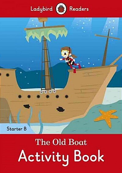 The Old Boat Activity Book - Ladybird Readers Starter Level B (Paperback)