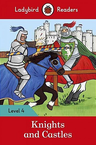 Ladybird Readers Level 4 - Knights and Castles (ELT Graded Reader) (Paperback)