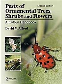 Pests of Ornamental Trees, Shrubs and Flowers : A Colour Handbook, Second Edition (Paperback, 2 ed)