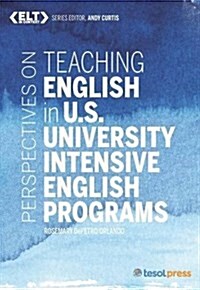 Perspectives on Teaching English in U.S. University Intensive English Programs (Paperback)