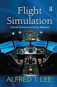 Flight Simulation : Virtual Environments in Aviation (Paperback)