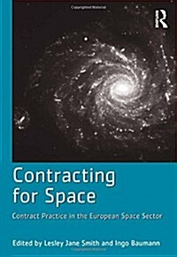 Contracting for Space : Contract Practice in the European Space Sector (Paperback)