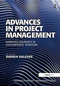 Advances in Project Management : Narrated Journeys in Uncharted Territory (Paperback)