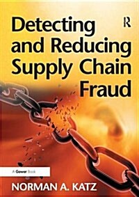Detecting and Reducing Supply Chain Fraud (Paperback)