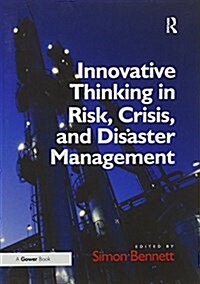 Innovative Thinking in Risk, Crisis, and Disaster Management (Paperback)