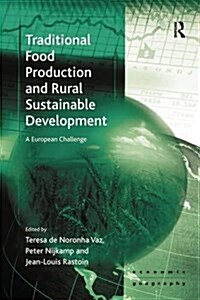 Traditional Food Production and Rural Sustainable Development : A European Challenge (Paperback)