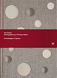 The Swiss: Photographs by Christian Nilson (Hardcover)