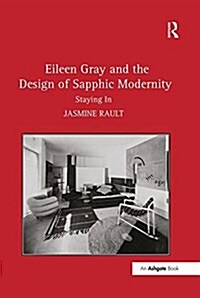Eileen Gray and the Design of Sapphic Modernity : Staying in (Paperback)