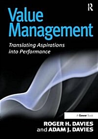Value Management : Translating Aspirations into Performance (Paperback)
