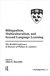Bilingualism, Multiculturalism, and Second Language Learning : The Mcgill Conference in Honour of Wallace E. Lambert (Paperback)