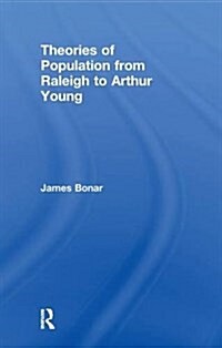 Theories of Population from Raleigh to Arthur Young (Paperback)