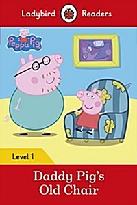 [중고] Peppa Pig: Daddy Pigs Old Chair - Ladybird Readers Level 1 (Paperback)