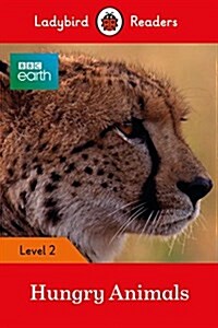 Ladybird Readers Level 2 - BBC Earth - Hungry Animals (ELT Graded Reader) (Paperback)