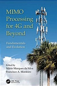 Mimo Processing for 4g and Beyond : Fundamentals and Evolution (Paperback)