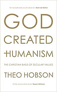 God Created Humanism : The Christian Basis of Secular Values (Hardcover)