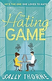 The Hating Game : the TikTok sensation! The perfect enemies to lovers romcom (Paperback)