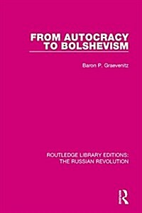 From Autocracy to Bolshevism (Hardcover)