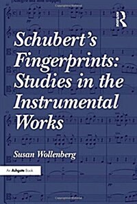 Schuberts Fingerprints: Studies in the Instrumental Works (Paperback)