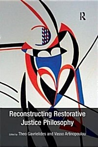 Reconstructing Restorative Justice Philosophy (Paperback)
