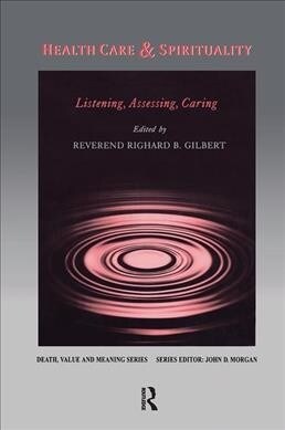 Health Care & Spirituality : Listening, Assessing, Caring (Hardcover)