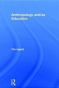 Anthropology and/as Education (Hardcover)