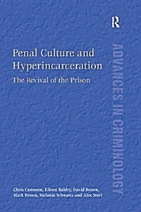 Penal Culture and Hyperincarceration : The Revival of the Prison (Paperback)
