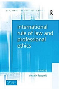 International Rule of Law and Professional Ethics (Paperback)