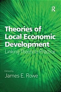 Theories of Local Economic Development : Linking Theory to Practice (Paperback)