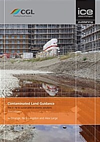 Contaminated Land Guidance : The route to sustainable economic solutions (Paperback, 3rd Edition)