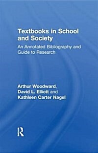 Textbooks in School and Society : An Annotated Bibliography & Guide to Research (Paperback)