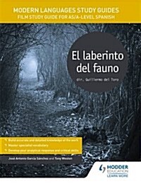 Modern Languages Study Guides: El Laberinto del Fauno : Film Study Guide for AS/A-Level Spanish (Paperback)