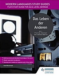 Modern Languages Study Guides: Das Leben der Anderen : Film Study Guide for AS/A-Level German (Paperback)