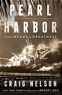 Pearl Harbor : From Infamy to Greatness (Hardcover)
