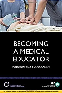 Becoming a Medical Educator : Study Text (Paperback)