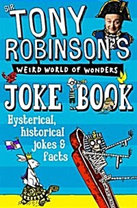 Sir Tony Robinsons Weird World of Wonders Joke Book (Paperback)