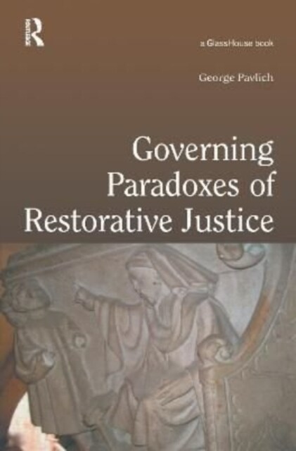Governing Paradoxes of Restorative Justice (Hardcover)