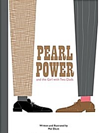 Pearl Power and the Girl with Two Dads (Paperback)