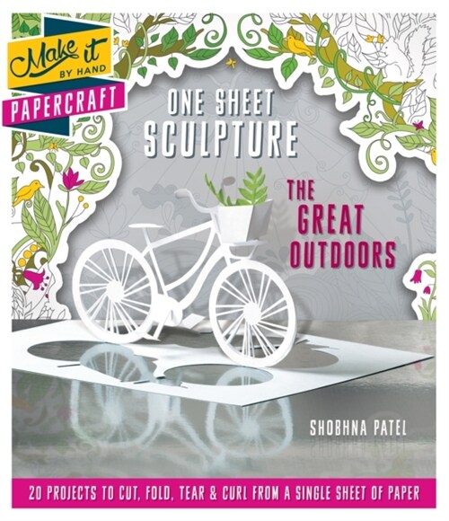 One Sheet Sculpture - The Great Outdoors : 20 Projects to Cut, Fold, Tear & Curl from a Single Sheet of Paper (Paperback)