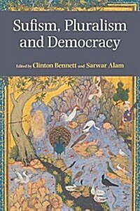 Sufism, Pluralism and Democracy (Paperback)