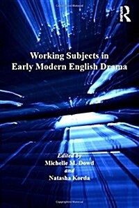 Working Subjects in Early Modern English Drama (Paperback)