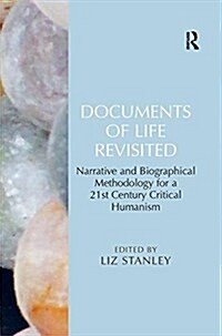 Documents of Life Revisited : Narrative and Biographical Methodology for a 21st Century Critical Humanism (Paperback)