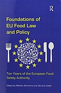Foundations of EU Food Law and Policy : Ten Years of the European Food Safety Authority (Paperback)