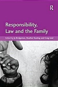 Responsibility, Law and the Family (Paperback)