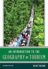 An Introduction to the Geography of Tourism, Second Edition (Hardcover, 2)