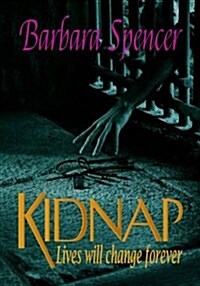 Kidnap : Lives Will Change ... Forever (Paperback)