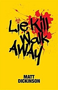 Lie Kill Walk Away (Paperback)