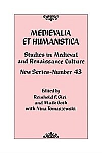 Medievalia Et Humanistica, No. 43: Studies in Medieval and Renaissance Culture: New Series (Hardcover)